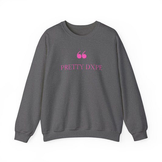 Pretty Dxpe™ Crewneck Sweatshirt